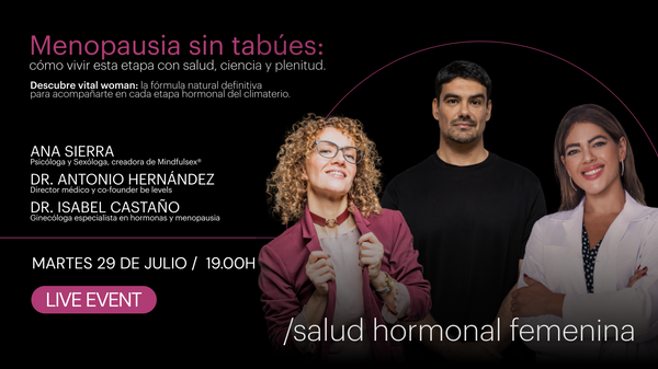 Menopausia sin tabúes: cómo vivir esta etapa con salud, ciencia y plenitud
