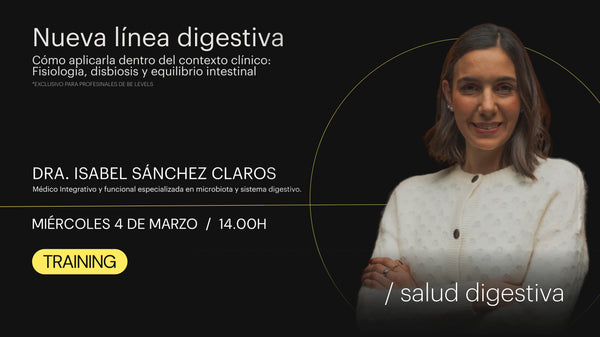 Nueva línea digestiva y cómo aplicarla dentro del contexto clínico, con la Dra. Isabel Sánchez Claros