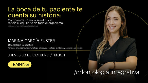 Odontología integrativa: la boca de tu paciente te cuenta su historia